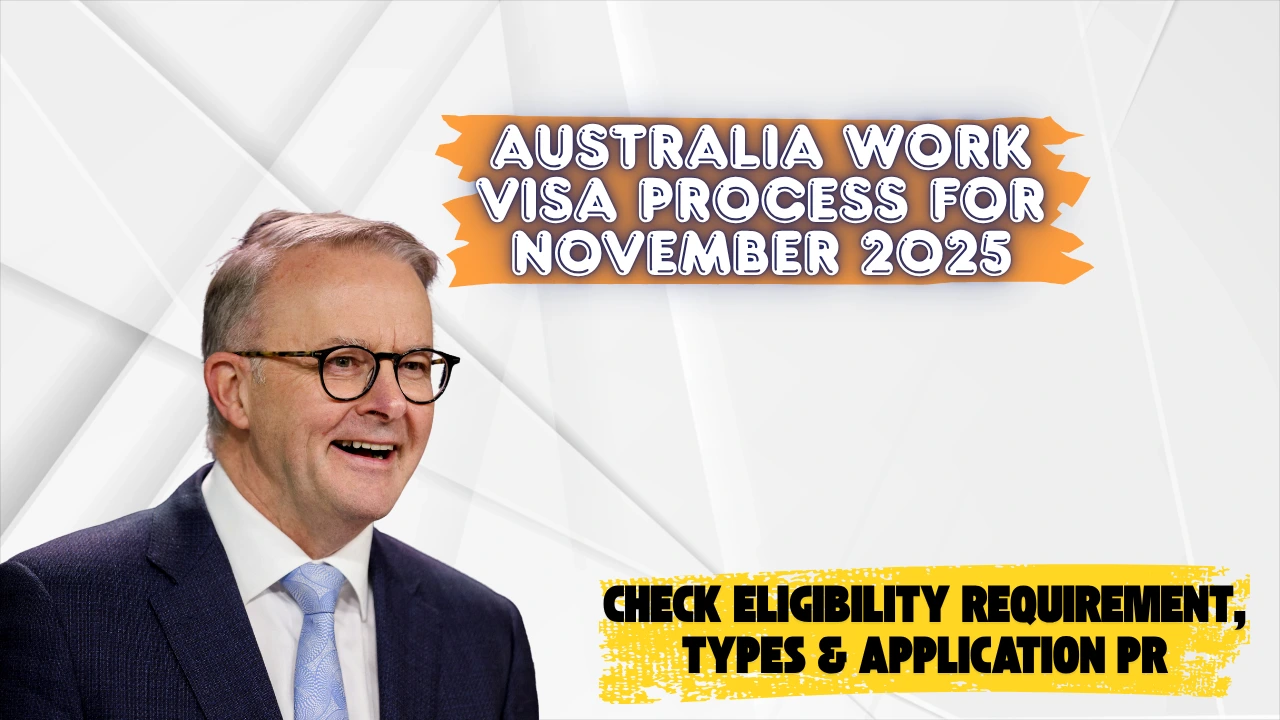 Australia Work Visa Process for November 2025