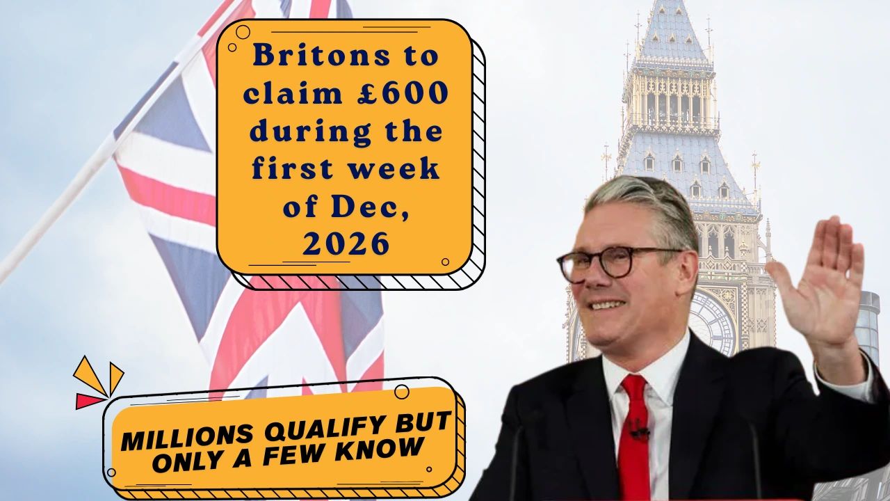 Britons to claim £600 during the first week of December