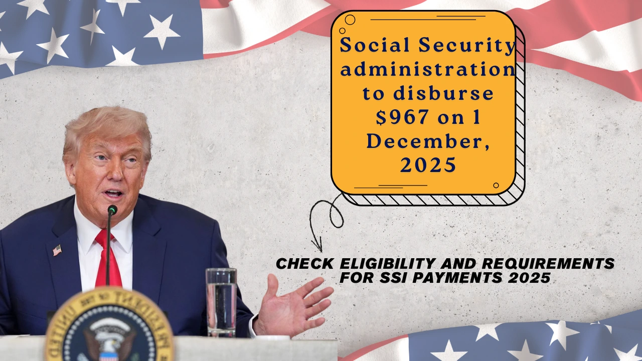 Social Security administration to disburse 967 on 1 December, 2025